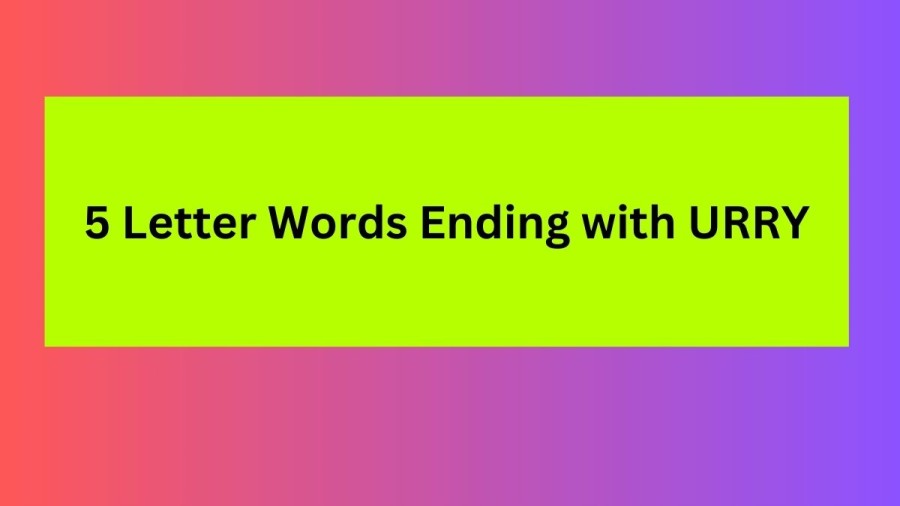 5 Letter Words Ending with URRY - Wordle Hint