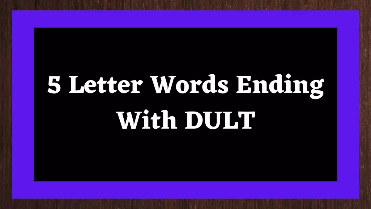 5 Letter Words Ending With DULT, List Of 5 Letter Words Ending With DULT