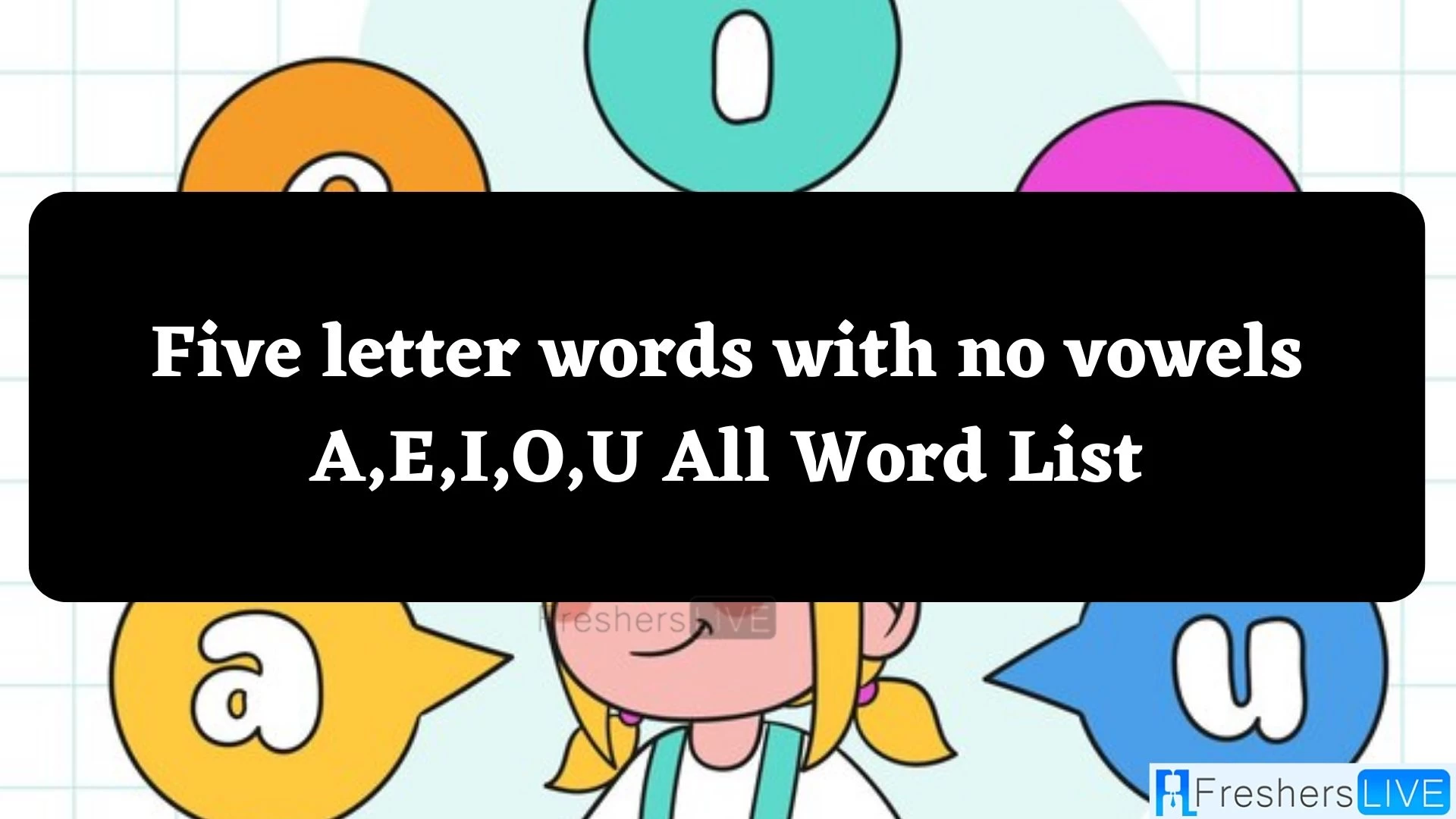 Palabras de cinco letras sin vocales A, E, I, O, U Lista completa de palabras