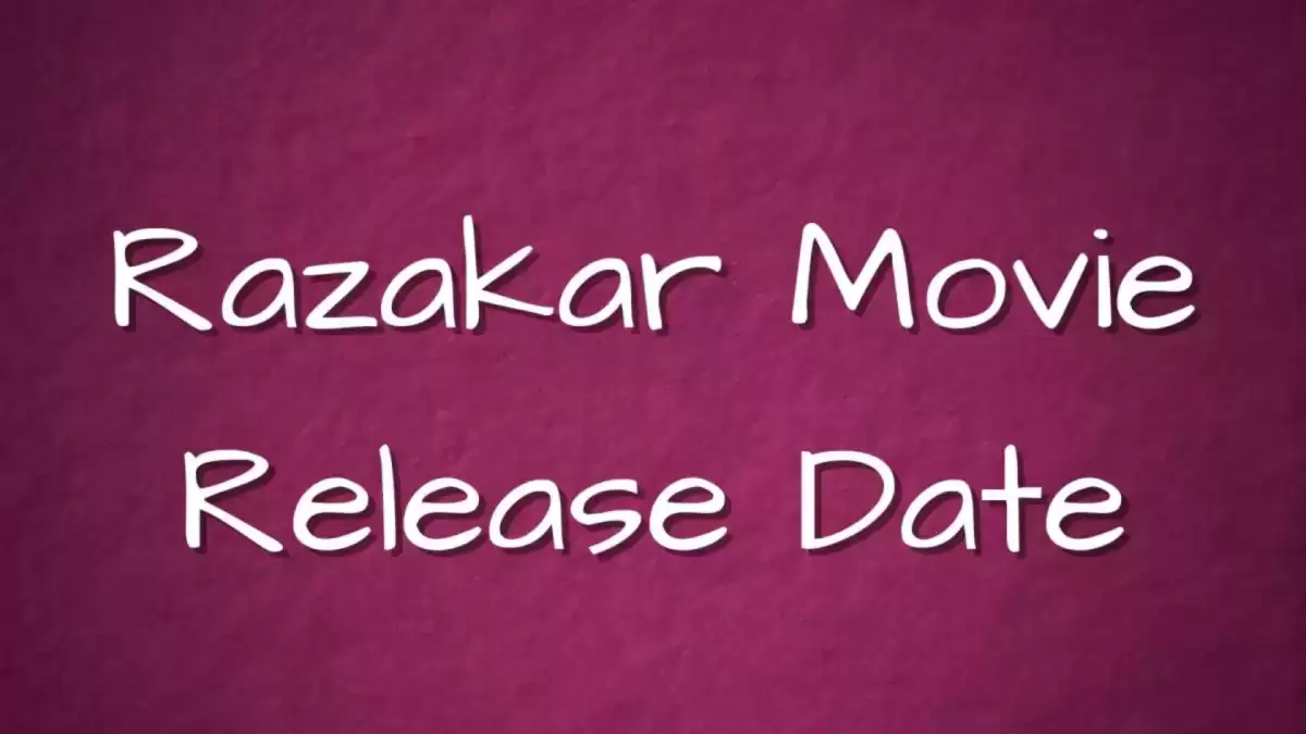 Razakar Movie Release Date and Time 2023, Countdown, Cast, Trailer, and More!