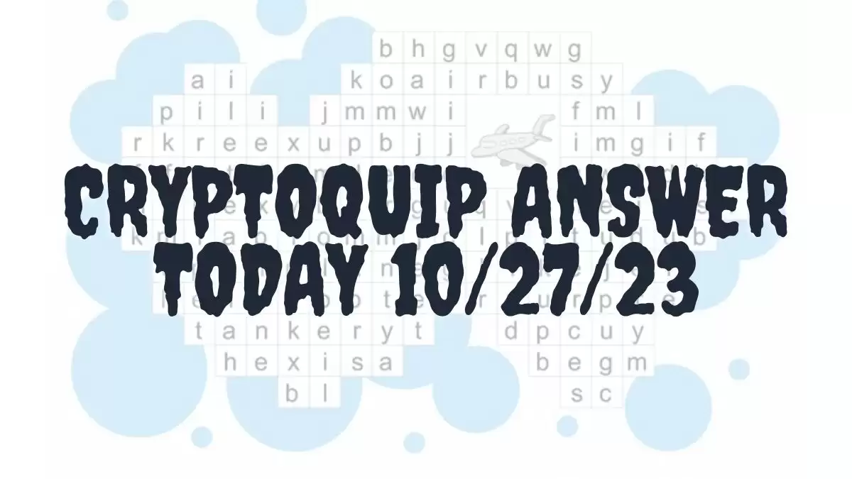 Cryptoquip Answer Today 10/27/23