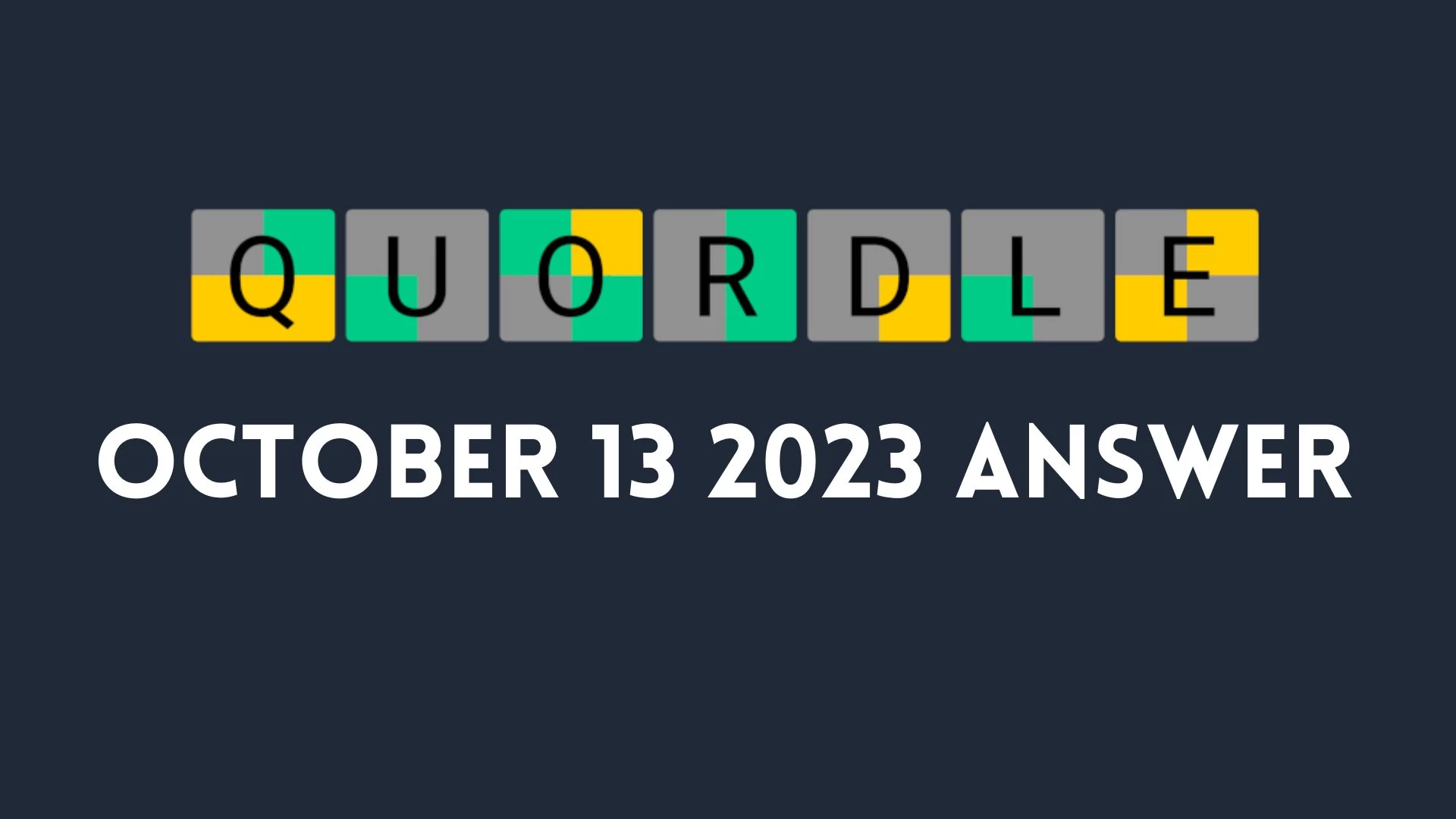 Respuesta de la secuencia diaria de Quordle hoy 13 de octubre de 2023