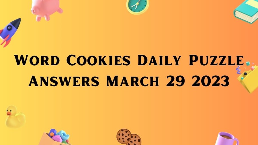 Word Cookies Daily Puzzle Answers March 29 2023