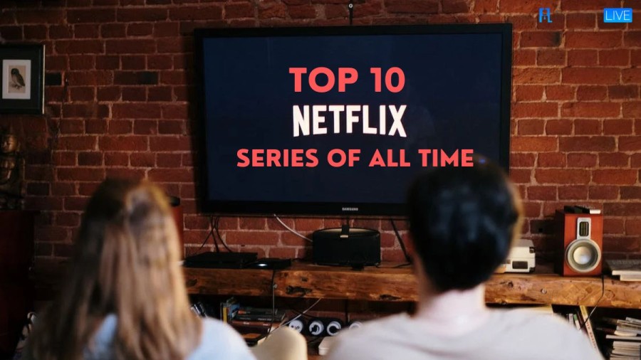 Top 10 Netflix Series of All Time Ranked (Best To Binge-Watch)