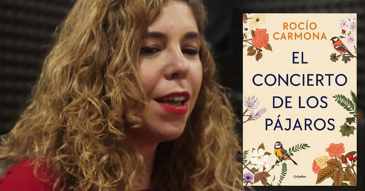 Una oda a la autenticidad, “El concierto de los pájaros”, la nueva novela de Rocío Carmona