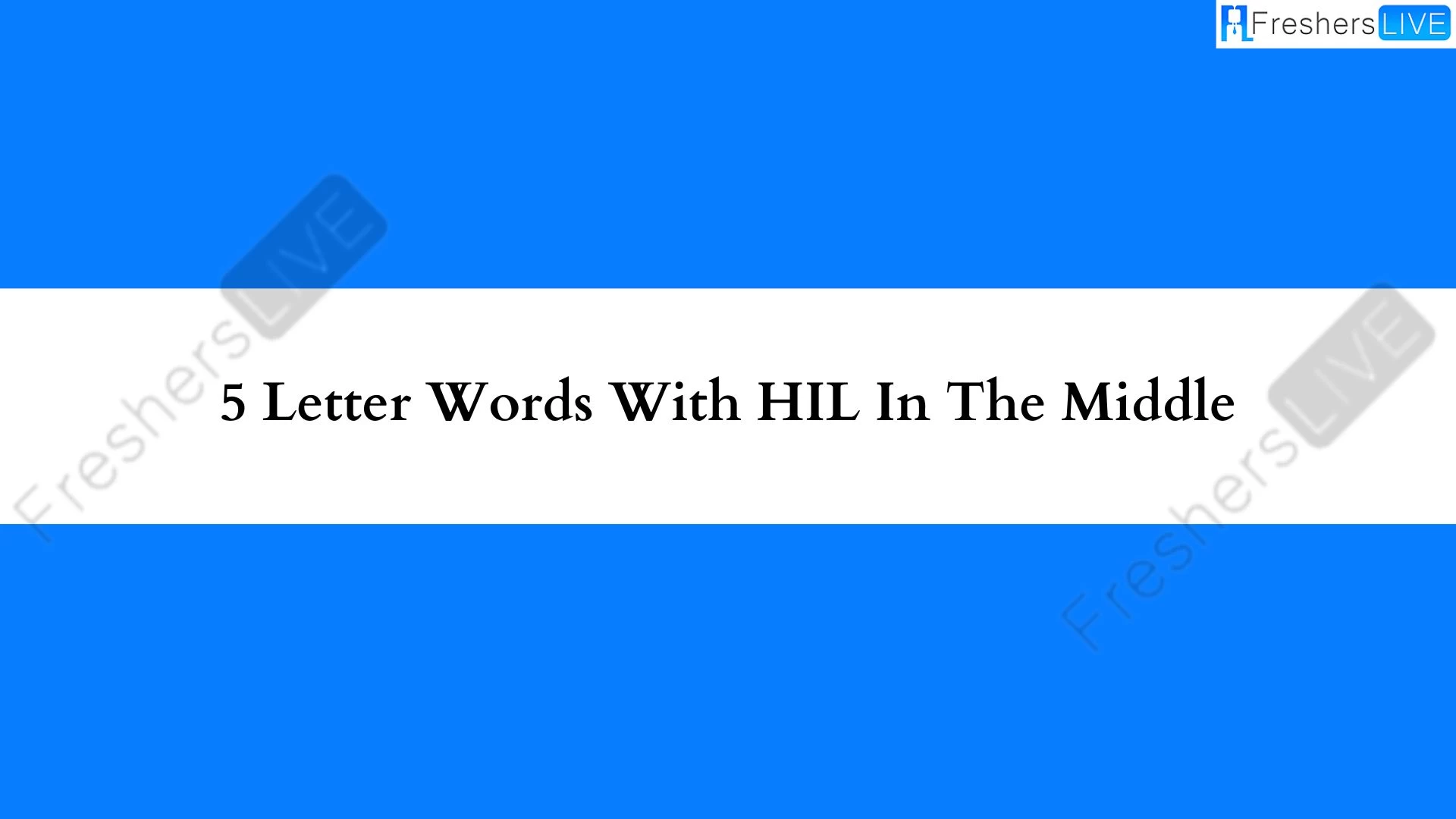 Una palabra de 5 letras con HIL en el medio.  Lista de todas las palabras.