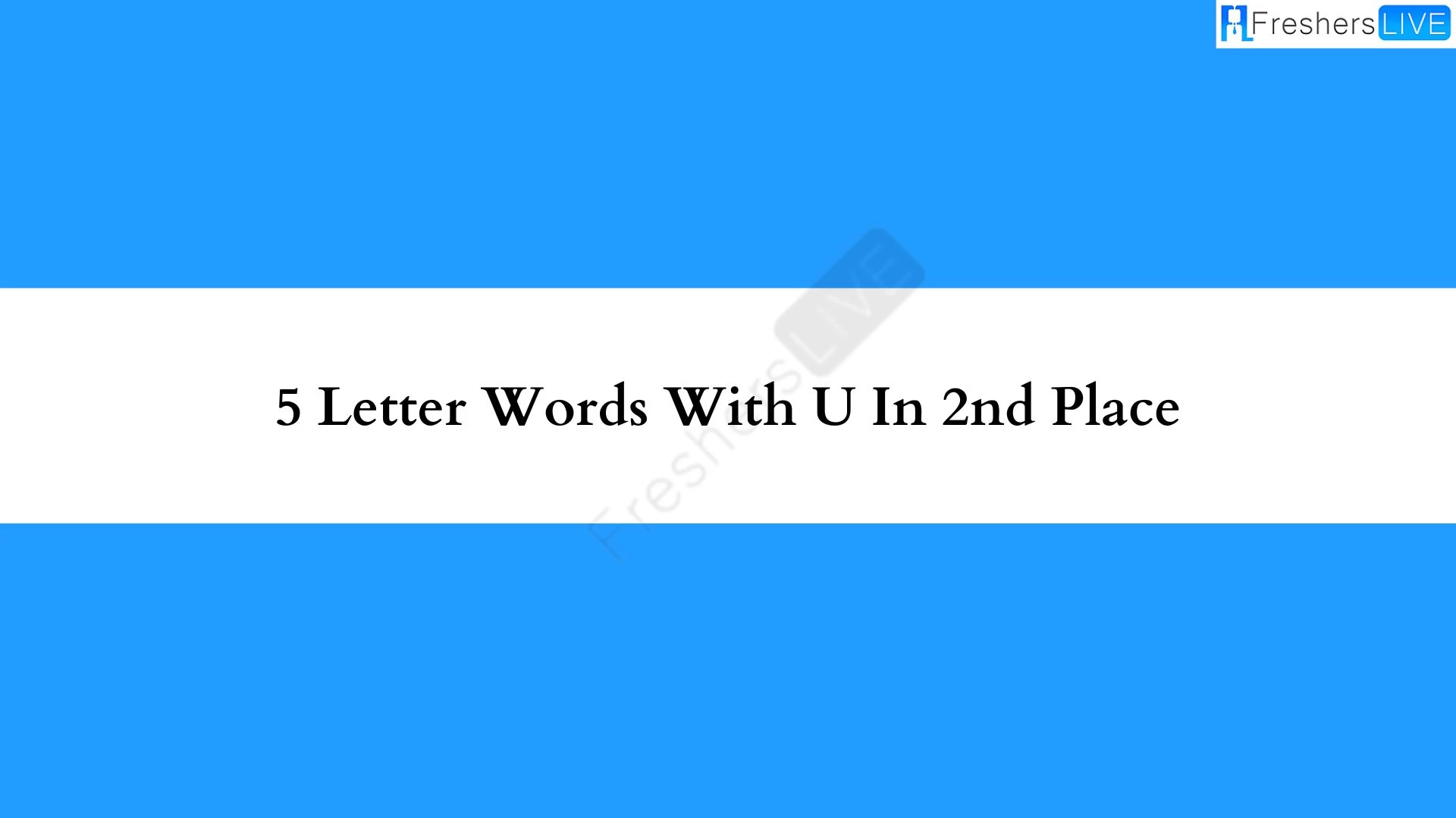 Una palabra de 5 letras, en el segundo lugar de toda la lista de palabras está la letra “U”