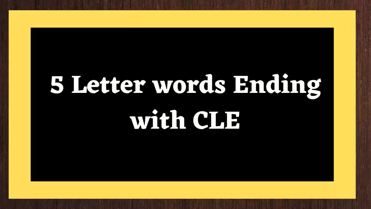 5 Letter word Ending with CLE Include 7 Words