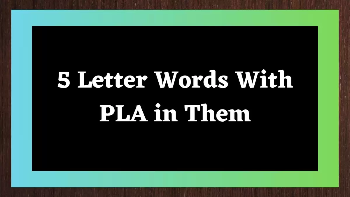 5 Letter Words With PLA in Them, List Of 5 Letter Words With PLA in Them
