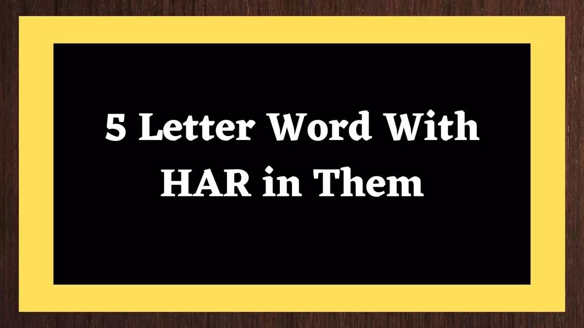 5 Letter Word With HAR in Them, List Of 5 Letter Word With HAR in Them