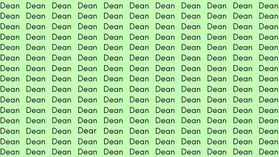 Optical Illusion Brain Challenge: If you have Eagle Eyes find the Word Dear among Dean in 12 Secs
