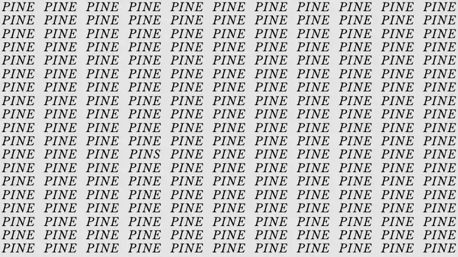 Observation Skill Test: If you have Sharp Eyes find the Word Pins among Pine in 10 Secs
