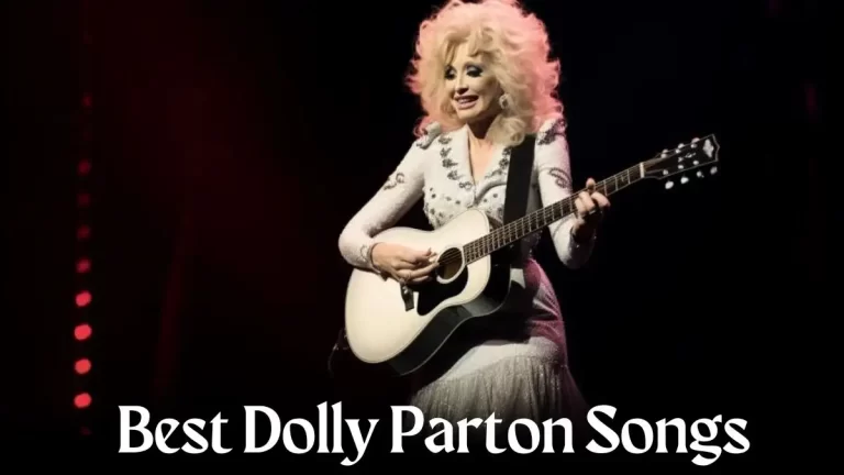 Best Dolly Parton Songs - Top 10 That Transcends Time and Cultural Boundaries