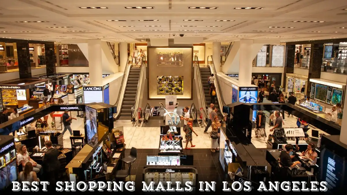 Best Shopping Malls in Los Angeles - Top 10 For Better Retail Choices