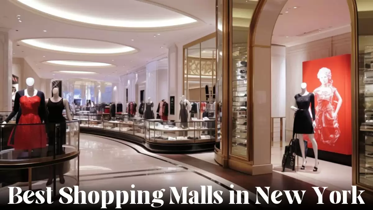 Best Shopping Malls in New York - Top 10 Iconic Haven For Shoppers