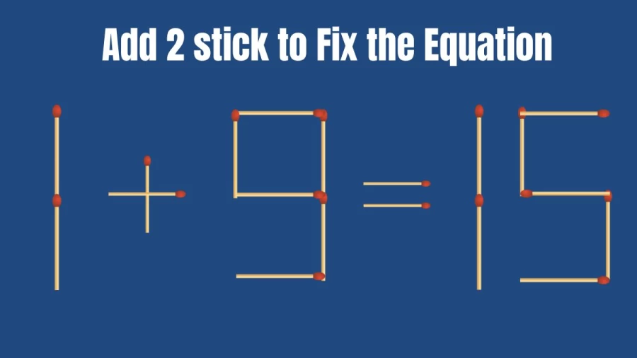 Brain Test: Add 2 Matchsticks to Make the Equation Right