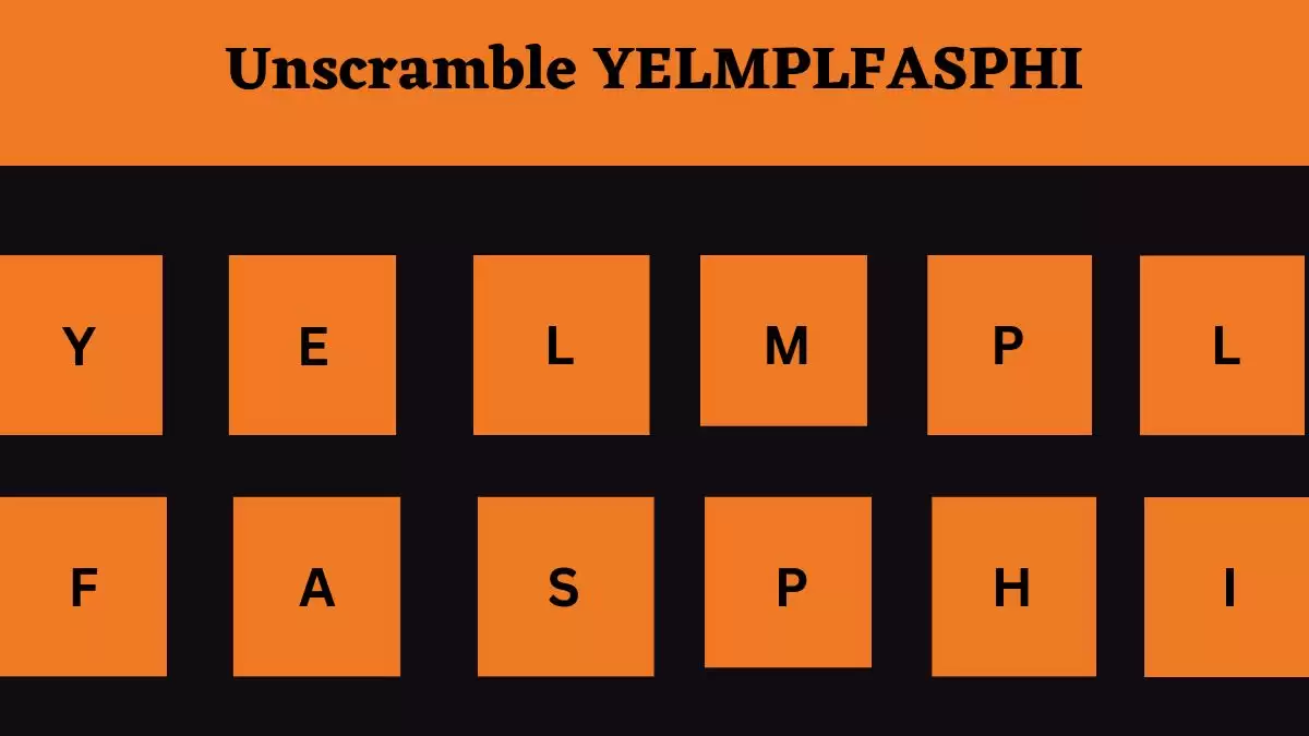 Unscramble YELMPLFASPHI Jumble Word Today