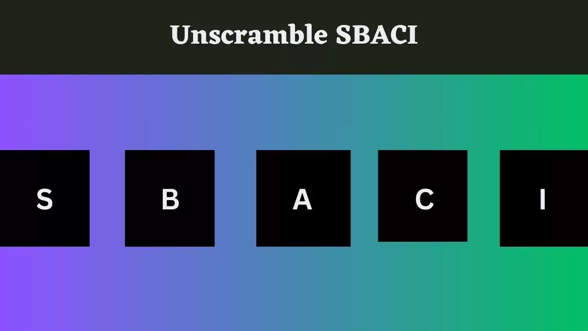 Unscramble SBACI Jumble Word Today
