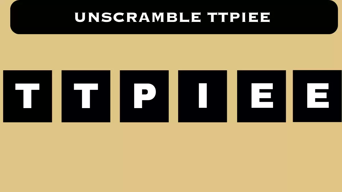Unscramble TTPIEE