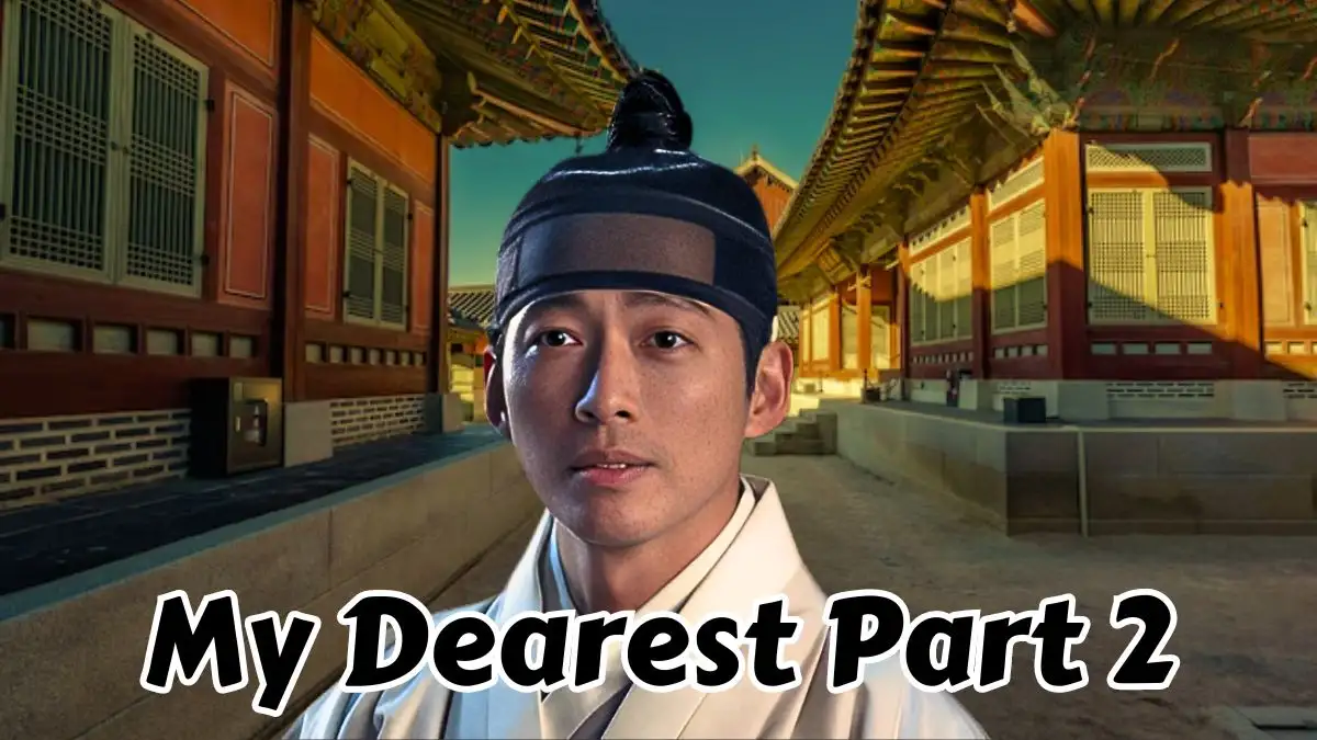 My Dearest Part 2 Ending Explained, Release Date, Cast, Plot, Summary, Review, Where to Watch and More