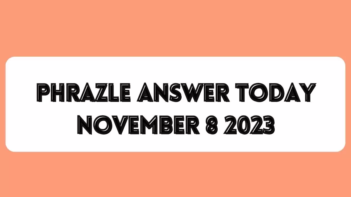 Phrazle Answer Today November 8 2023
