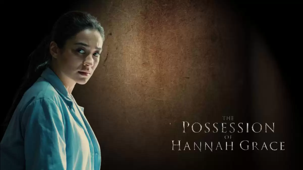 The Possession of Hannah Grace Ending Explained, Plot, Cast and Trailer