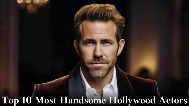 Most Handsome Hollywood Actors - Top 10 Supreme Charm
