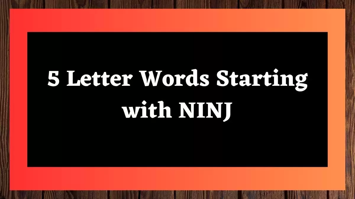 5 Letter Words Starting with NINJ All Words List