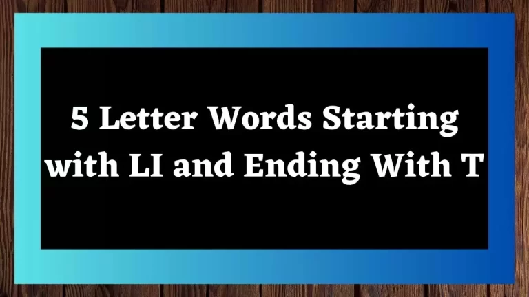 5 Letter Words Starting with LI and Ending With T All Words List