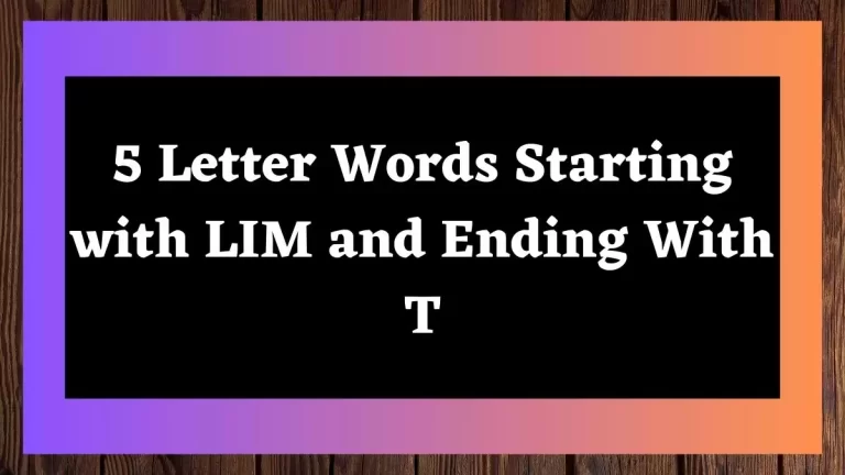 5 Letter Words Starting with LIM and Ending With T All Words List