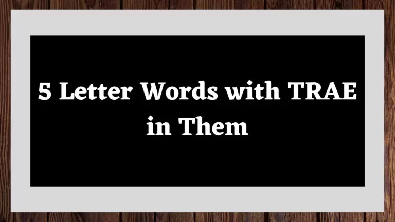 5 Letter Words with TRAE in Them All Words List