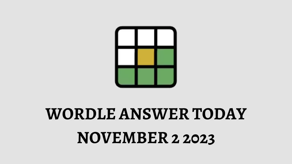 Wordle Answer Today November 2 2023, Wordle #866 Answer and Hints