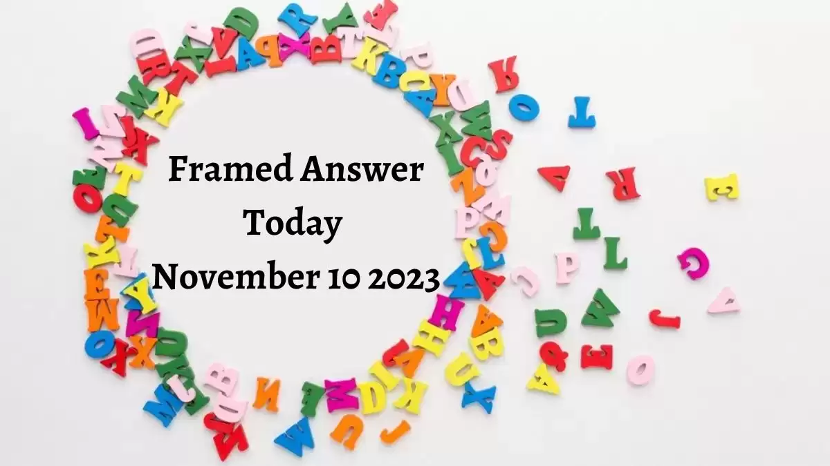 Framed Answer Today For November 10 2023