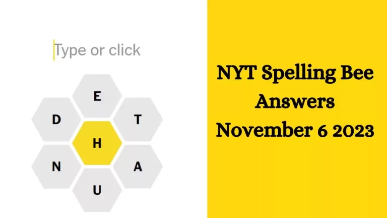 NYT Spelling Bee Answers November 6 2023