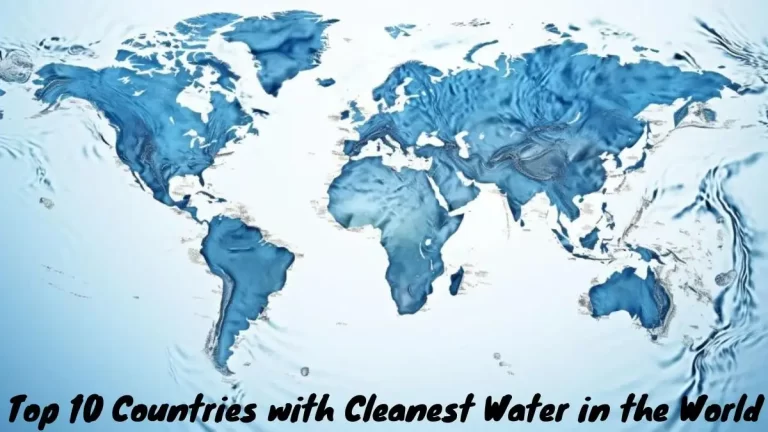 Top 10 Countries with Cleanest Water in the World - Know the Nations