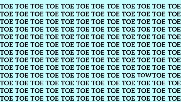 Observation Brain Test: If you have Eagle Eyes Find the Word Tow Among Toe in 12 Secs