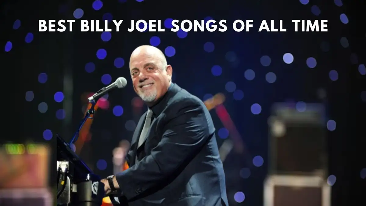 Best Billy Joel Songs of All Time - Top 10 Melodic Tapestry