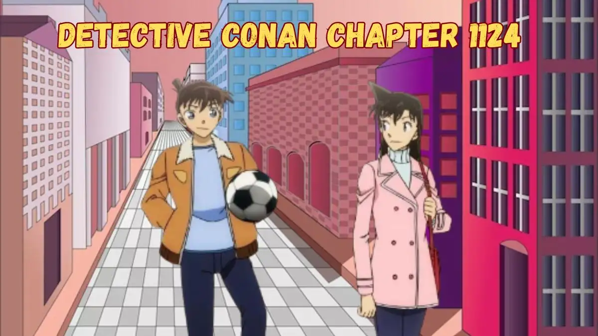 Detective Conan Chapter 1124 Release Date, Raw Scans, Spoilers, and More