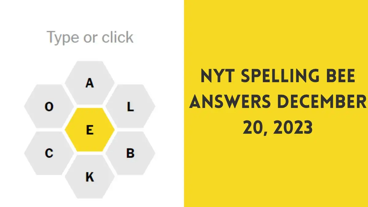 NYT Spelling Bee Answers December 20 2023