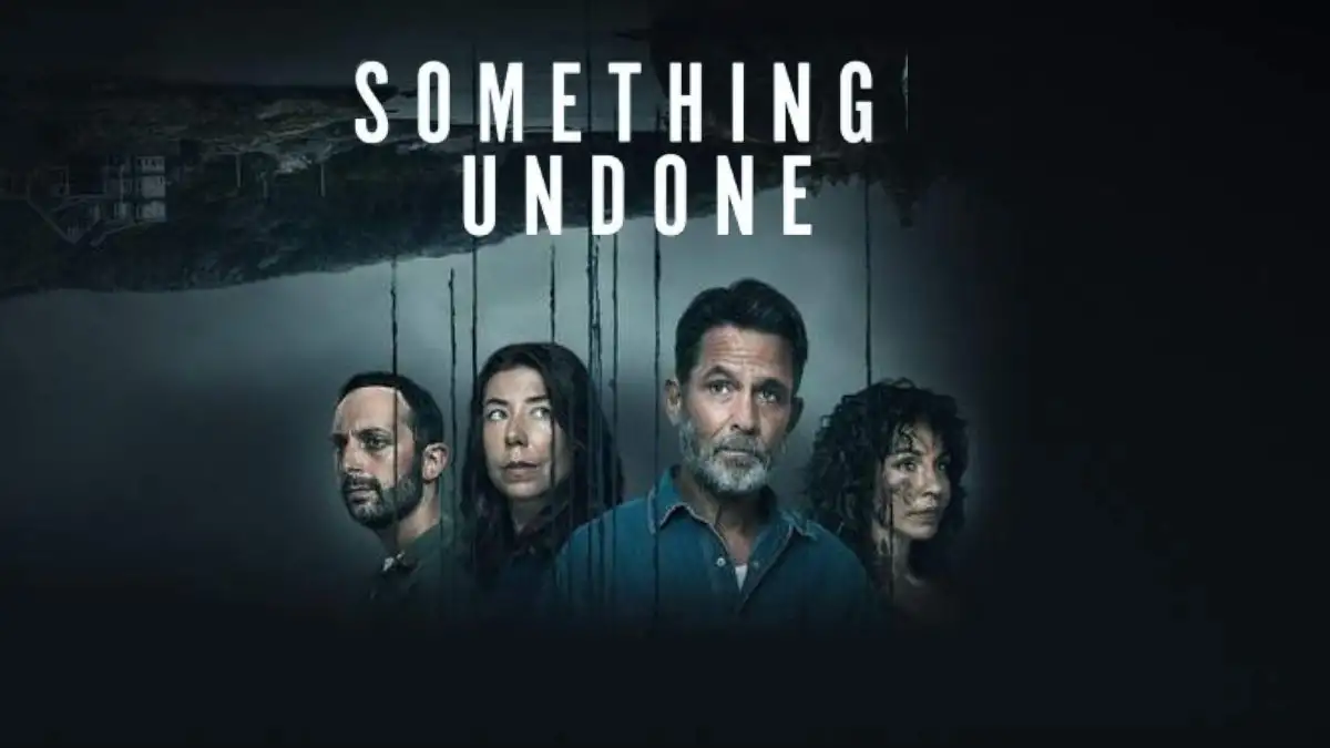 Something Undone Ending Explained, Plot, Cast, Release Date, Where to Watch, Trailer, and More