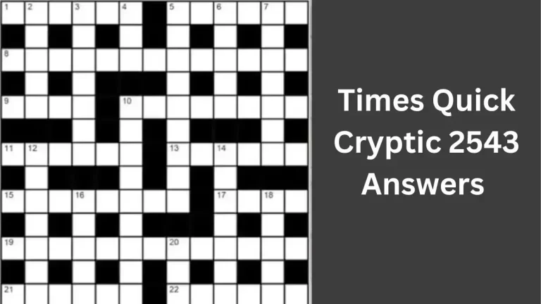 Times Quick Cryptic 2543 Answers Today December 07, 2023