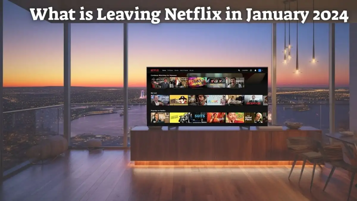 What is Leaving Netflix in January 2024? What is coming New to Netflix in January 2024?