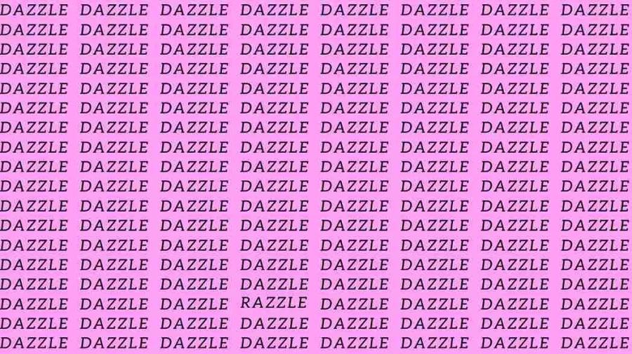 Observation Skill Test: If you have Eagle Eyes find the Word Razzle among Dazzle in 10 Secs