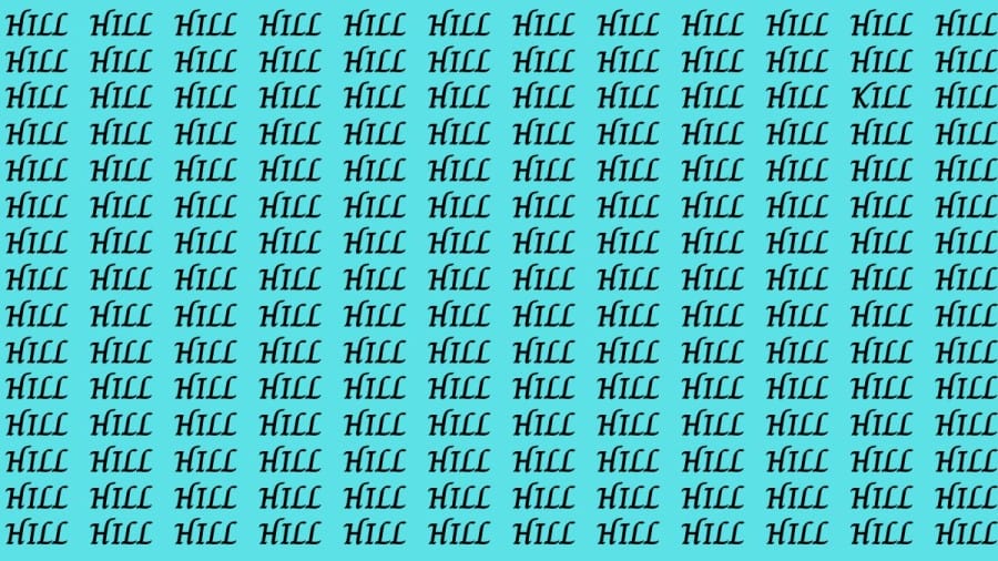 Brain Test: If you have Eagle Eyes Find the Word Kill among Hill in 15 Secs