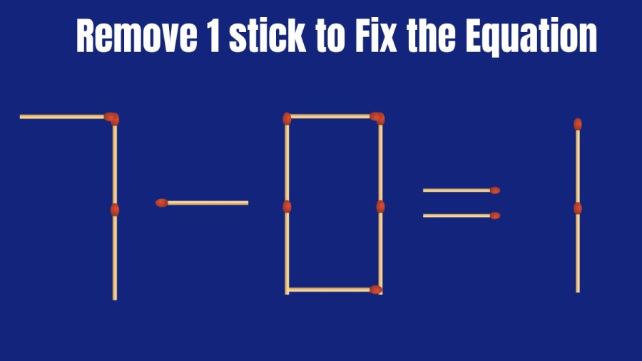 Brain Teaser: 7-0=1 Remove 1 Stick to make this Equation Right I Matchstick Puzzle