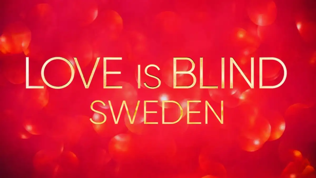 Love Is Blind: Sweden Where Are They Now?