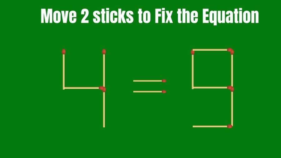 How Fast can you Fix Equation 4=9 in this Brain Teaser?