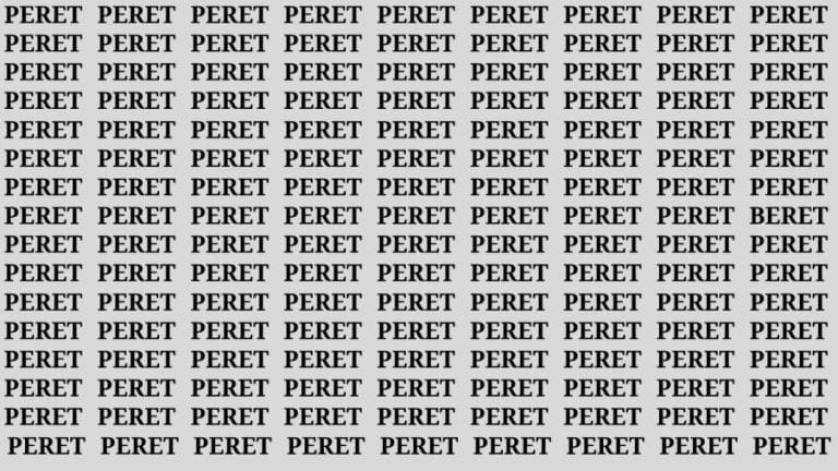 Observation Brain Test: If you have Eagle Eyes Find the Word Beret among Peret in 18 Secs