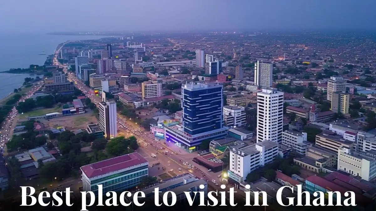 Best Places to Visit in Ghana  - Top 10 Enchanting African Destinations