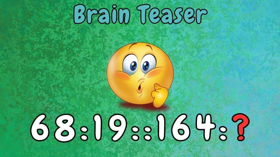 Brain Teaser: 68:19::164:? Reasoning Math Puzzle